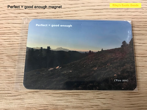 Perfect = good enough magnet