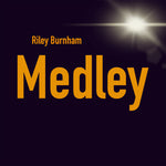 Riley Burnham music - Medley