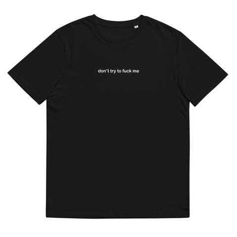 don't try to fuck me shirt